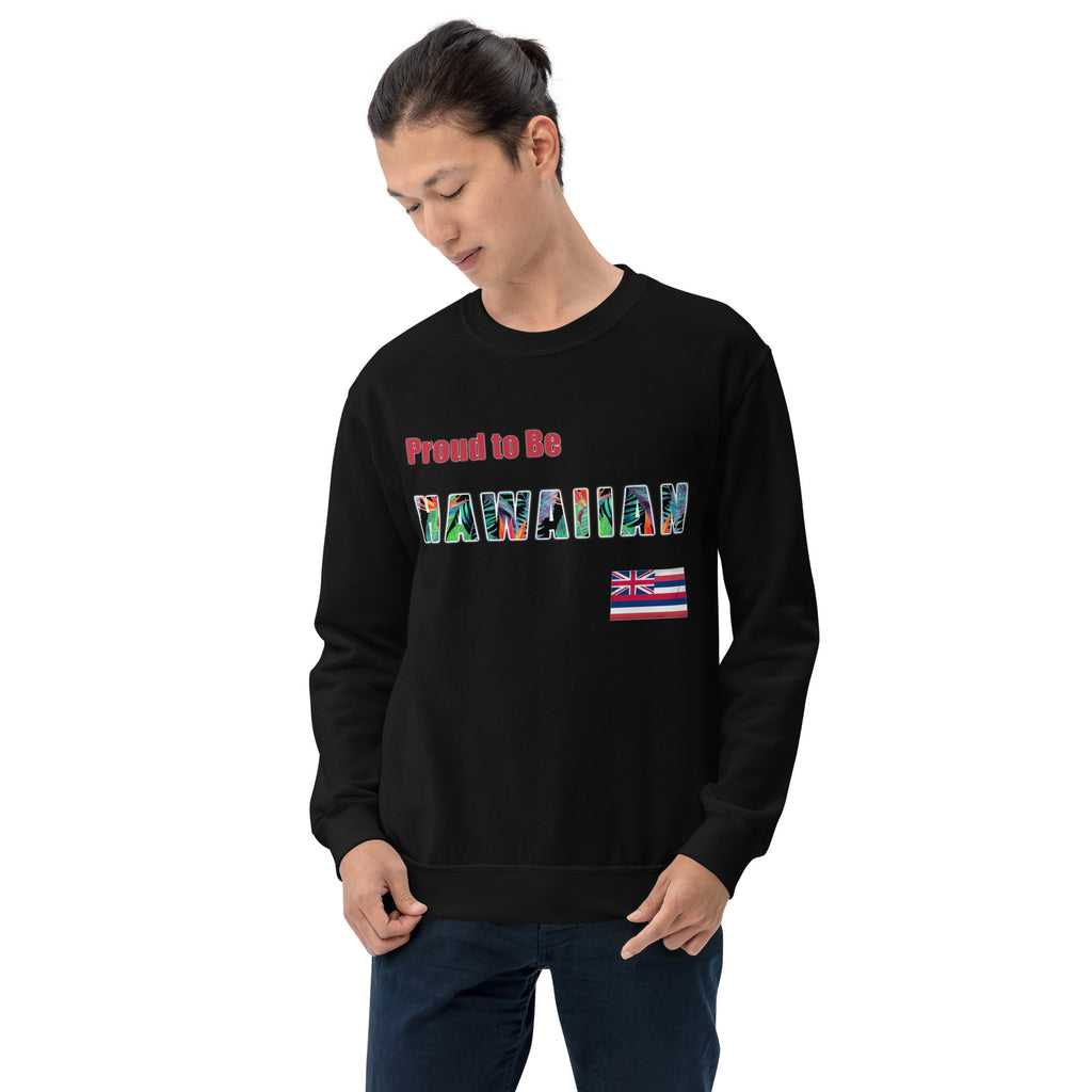 Proud to Be Hawaiian Tropical Style Unisex Sweatshirt