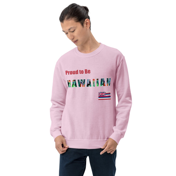Proud to Be Hawaiian Tropical Style Unisex Sweatshirt