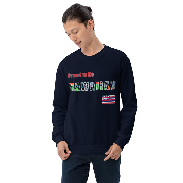 Proud to Be Hawaiian Tropical Style Unisex Sweatshirt