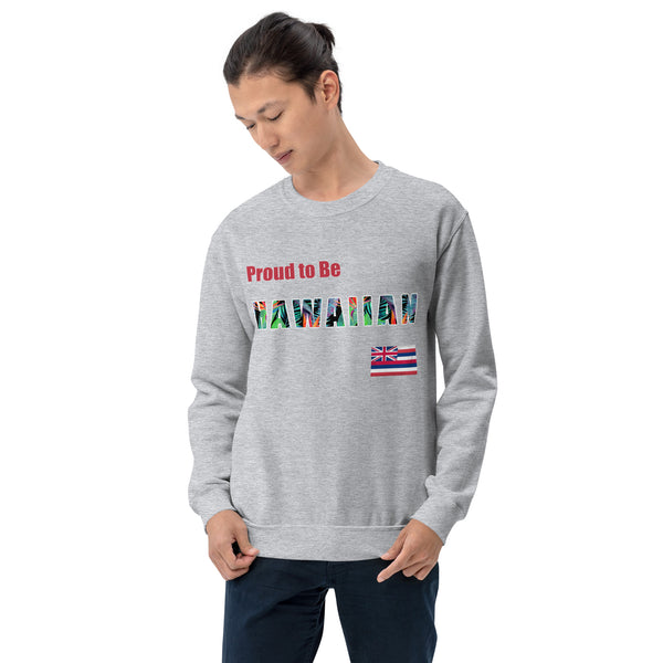Proud to Be Hawaiian Tropical Style Unisex Sweatshirt