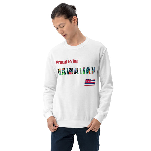 Proud to Be Hawaiian Tropical Style Unisex Sweatshirt