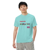 Proud to Be Hawaiian Tropical Style Unisex garment-dyed heavyweight t-shirt