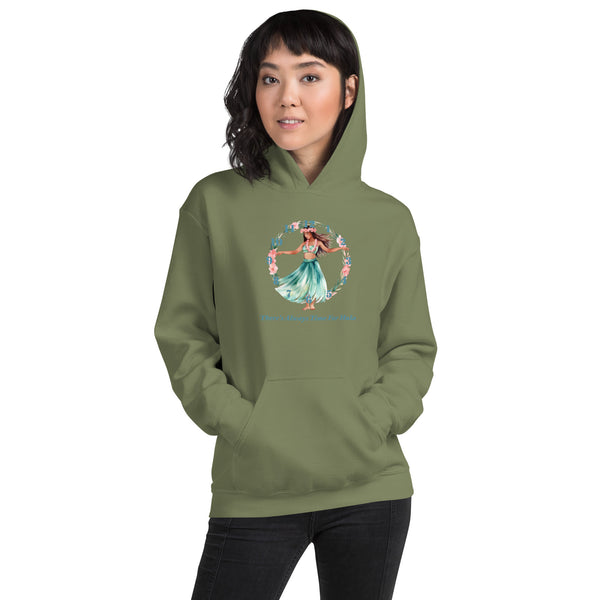There's Always Time for Hula Unisex Hoodie - Female Hula Dancer in Watercolors