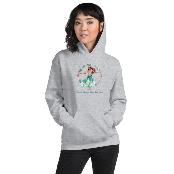 There's Always Time for Hula Unisex Hoodie - Female Hula Dancer in Watercolors