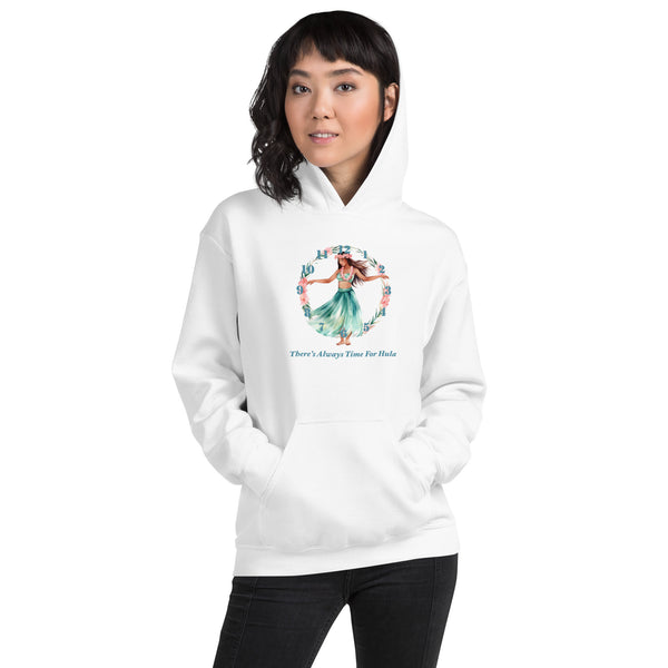 There's Always Time for Hula Unisex Hoodie - Female Hula Dancer in Watercolors
