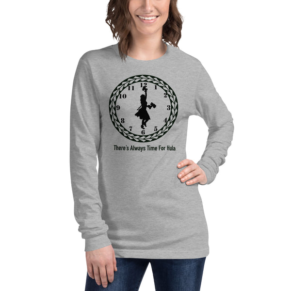 There's Always Time for Hula Unisex Long Sleeve Tee Female Dancer with Uli Uli's