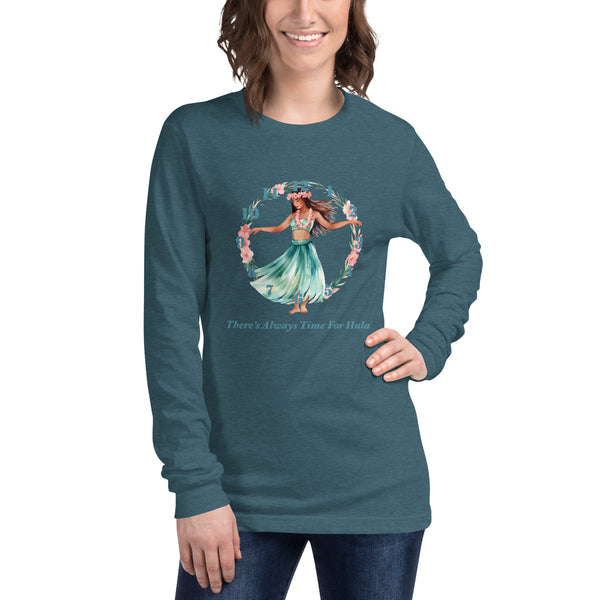 There's Always Time for Hula Unisex Long Sleeve Tee Female Watercolor Design