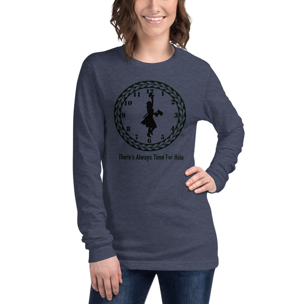 There's Always Time for Hula Unisex Long Sleeve Tee Female Dancer with Uli Uli's