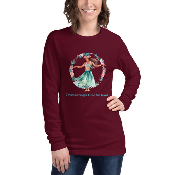 There's Always Time for Hula Unisex Long Sleeve Tee Female Watercolor Design