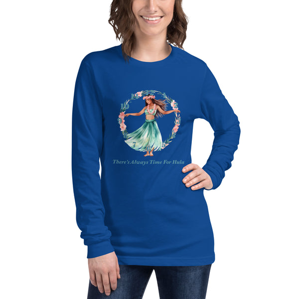 There's Always Time for Hula Unisex Long Sleeve Tee Female Watercolor Design