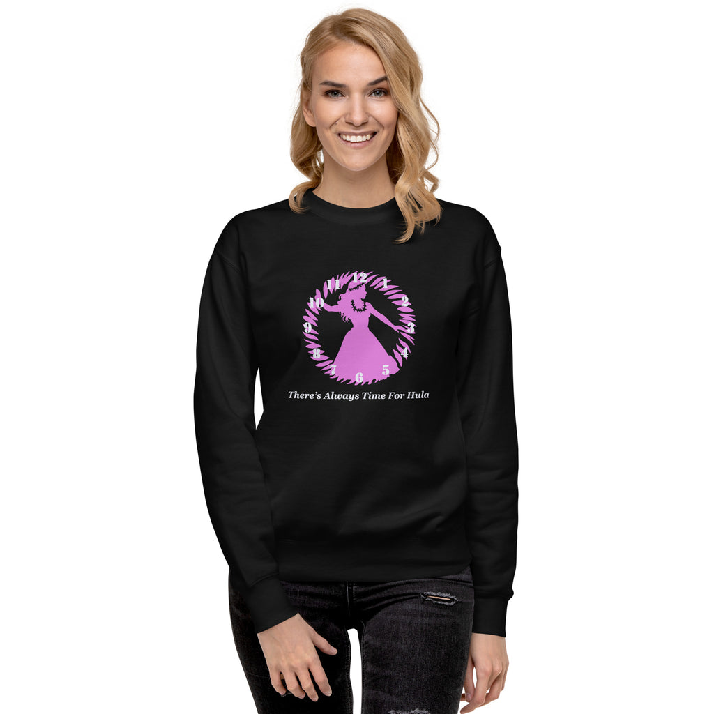 There's Always Time for Hula Unisex Premium Sweatshirt Hula Girl Silouette Style
