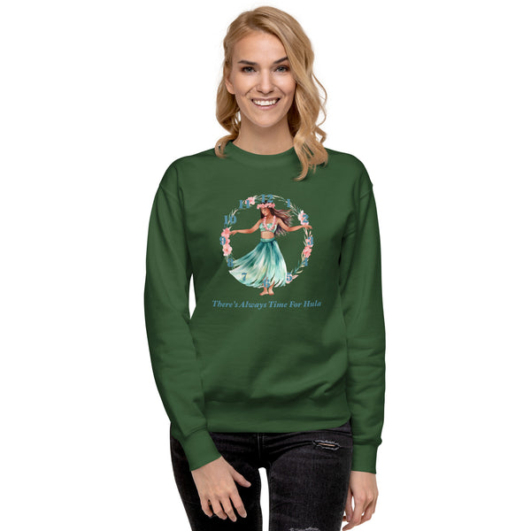 There's Always Time for Hula Unisex Sweatshirt with Female Watercolor Design