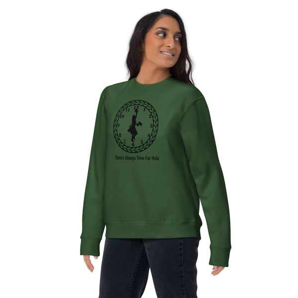 There's Always Time for Hula Unisex Premium Sweatshirt Female Dancer with Uli Uli's