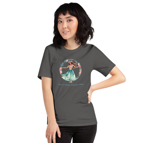 There's Always Time for Hula Unisex t-shirt - Female Watercolor Design