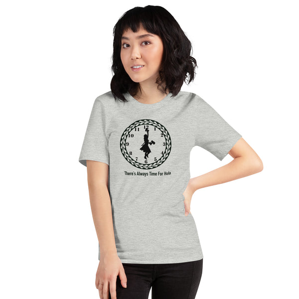 There's Always Time for Hula Unisex t-shirt Female Dance with Uli Uli's