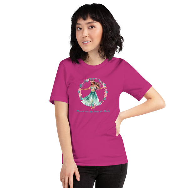 There's Always Time for Hula Unisex t-shirt - Female Watercolor Design