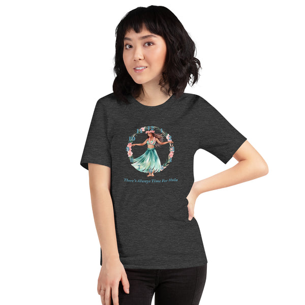 There's Always Time for Hula Unisex t-shirt - Female Watercolor Design