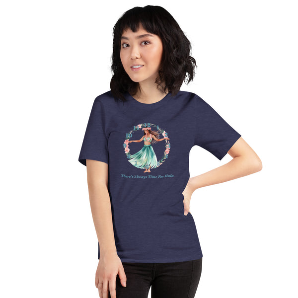There's Always Time for Hula Unisex t-shirt - Female Watercolor Design