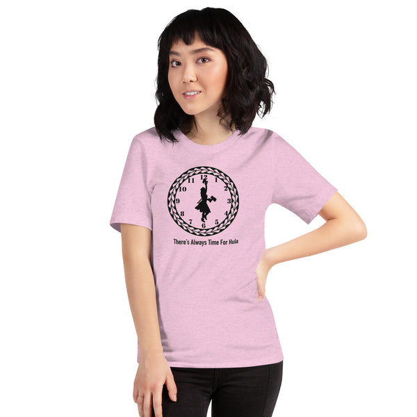 There's Always Time for Hula Unisex t-shirt Female Dance with Uli Uli's