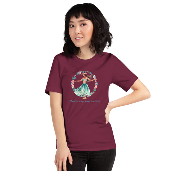 There's Always Time for Hula Unisex t-shirt - Female Watercolor Design