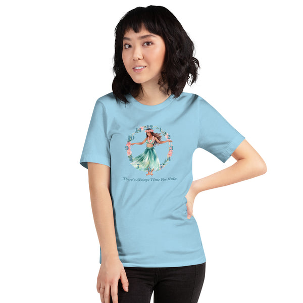 There's Always Time for Hula Unisex t-shirt - Female Watercolor Design