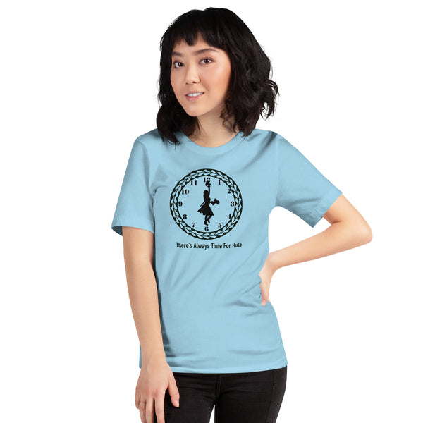 There's Always Time for Hula Unisex t-shirt Female Dance with Uli Uli's