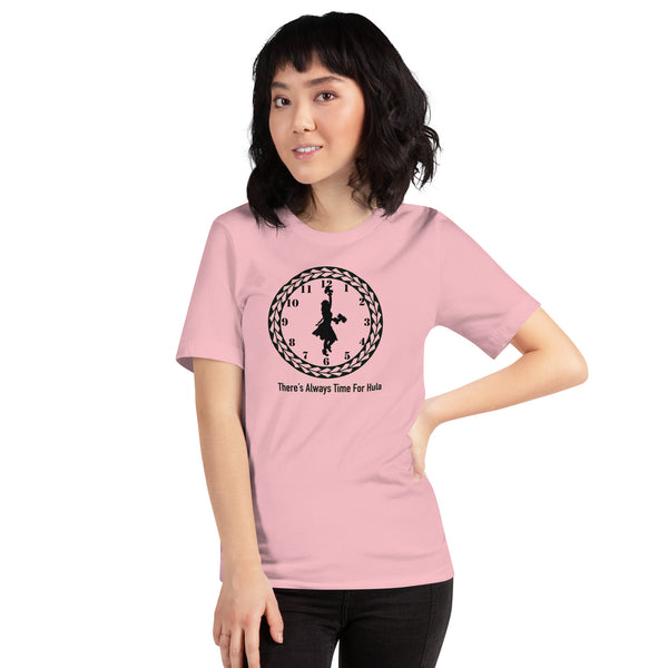 There's Always Time for Hula Unisex t-shirt Female Dance with Uli Uli's