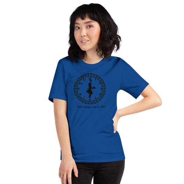 There's Always Time for Hula Unisex t-shirt Female Dance with Uli Uli's