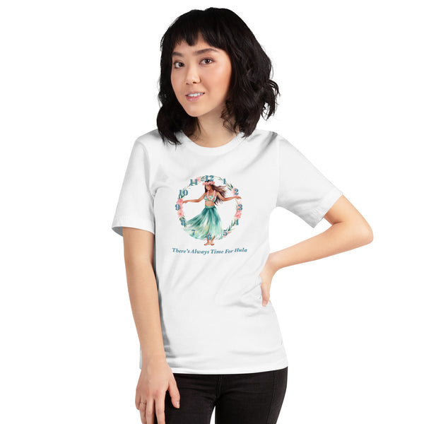 There's Always Time for Hula Unisex t-shirt - Female Watercolor Design