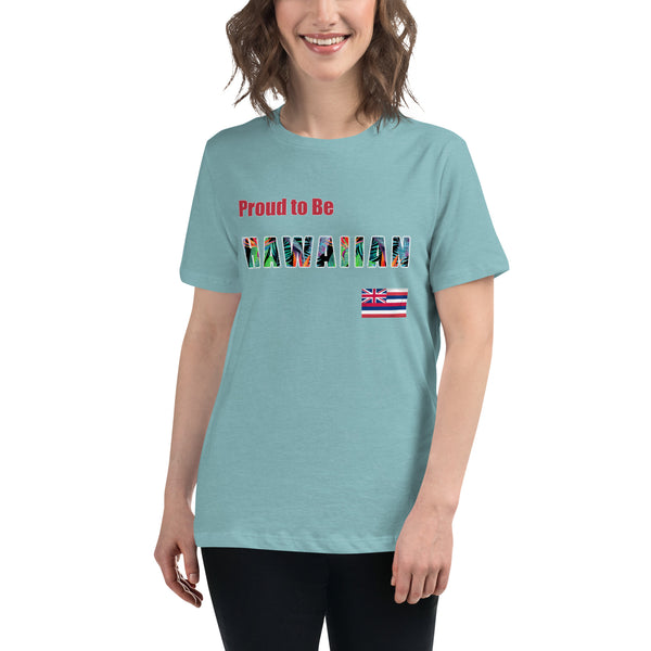 Proud to Be Hawaiian Tropical Design Women's Relaxed T-Shirt